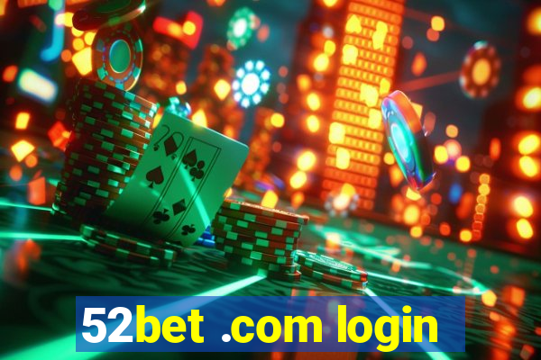 52bet .com login